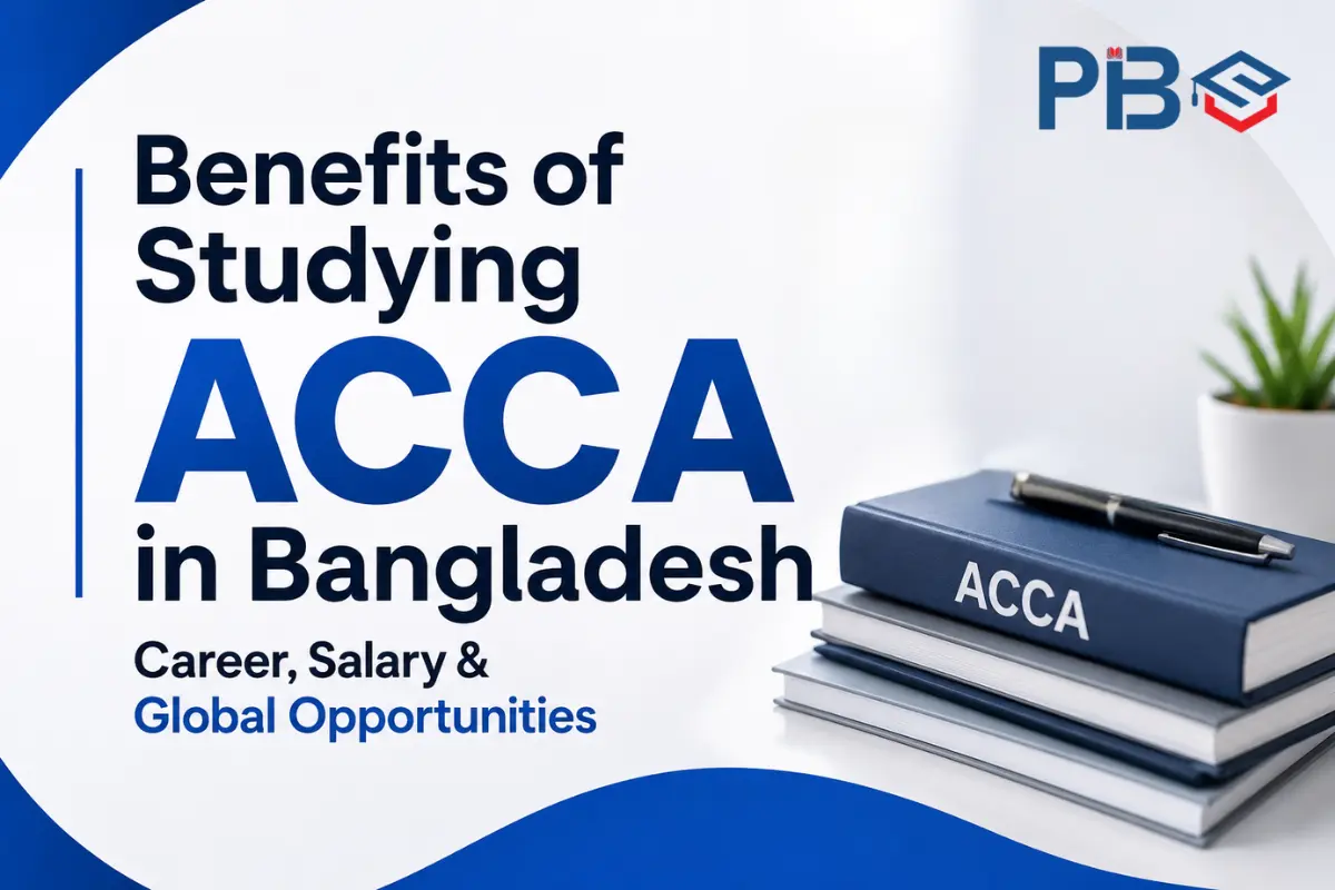 Benefits of Studying ACCA in Bangladesh